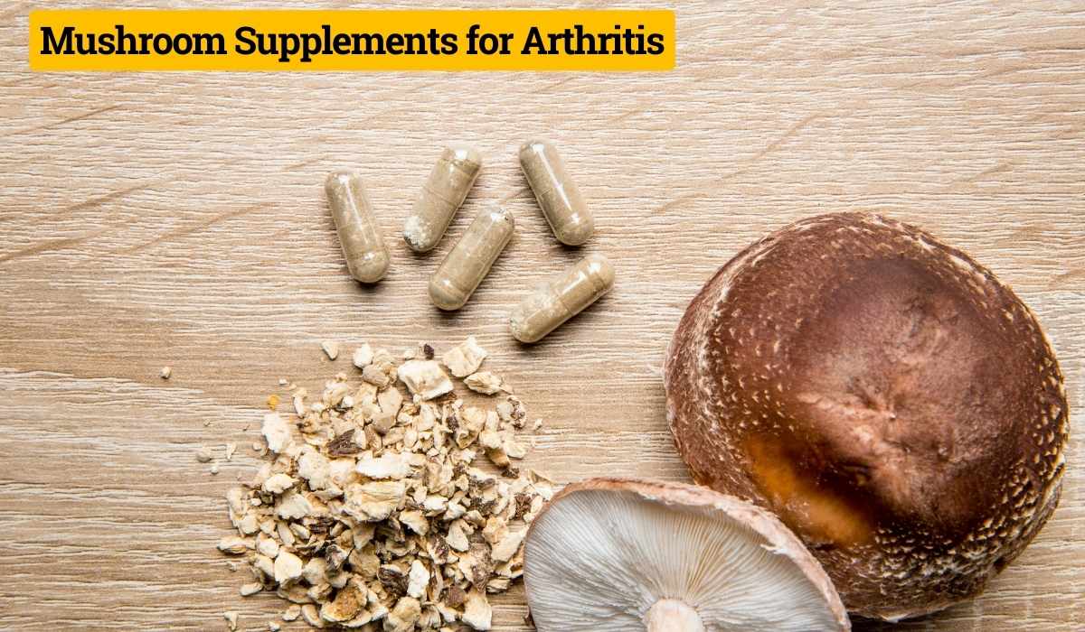 Mushroom Supplements for Arthritis