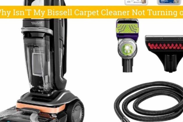 Why Isn’T My Bissell Carpet Cleaner Not Turning on