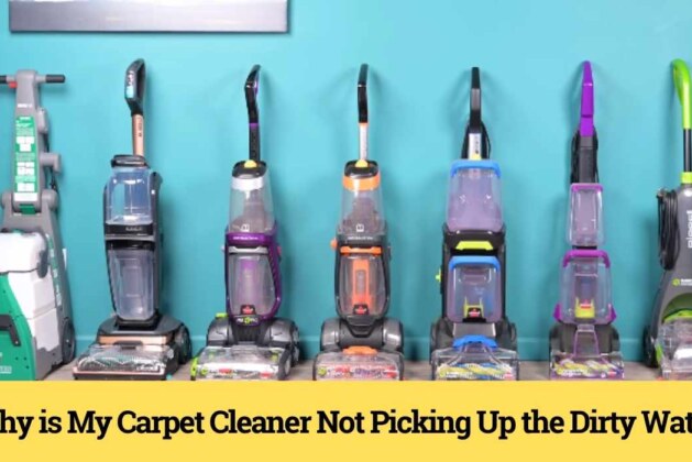 Why is My Carpet Cleaner Not Picking Up the Dirty Water