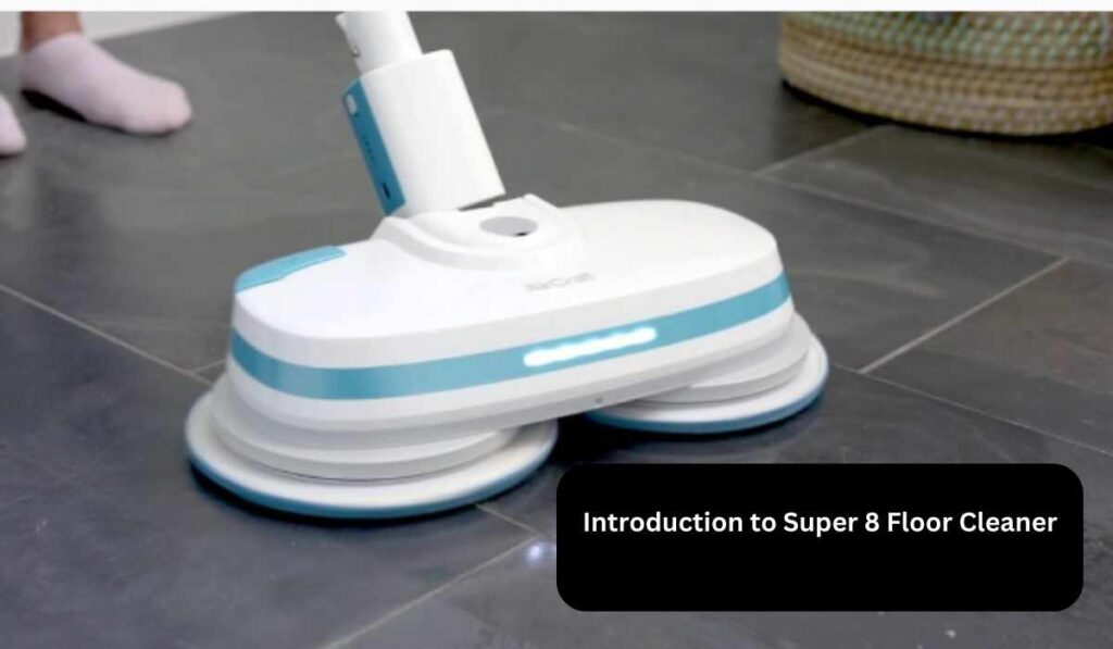 Elevate Cleanliness with Super 8 Floor Cleaner Magic!