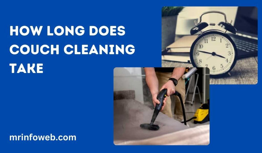 How Long Does Couch Cleaning Take